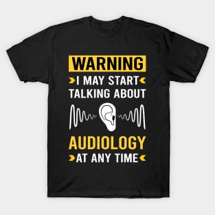 Warning Audiology Audiologist T-Shirt